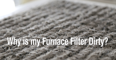 Why is My Furnace Filter Dirty?